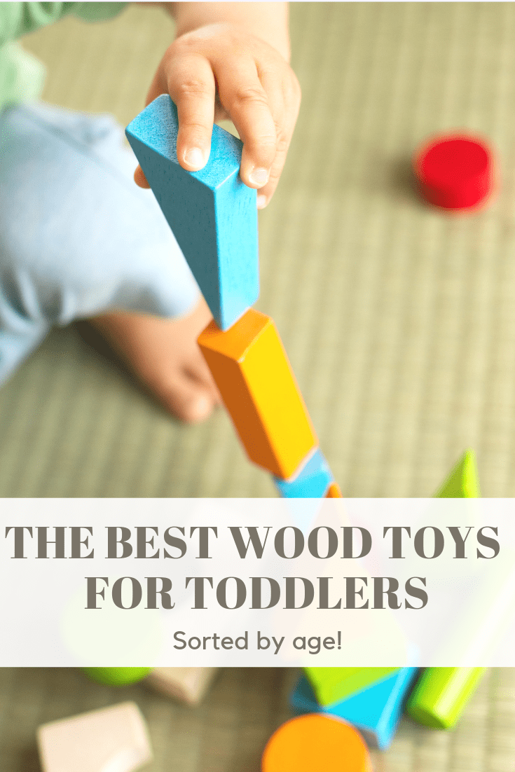 the best wood toys for toddlers sorted by age
