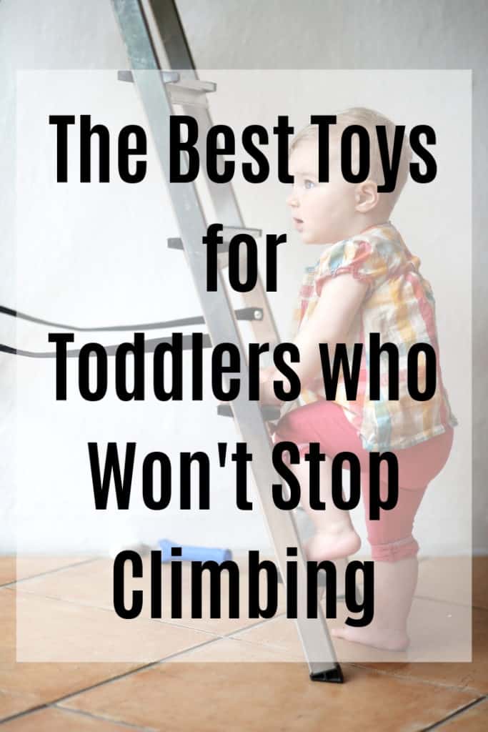 The best toys for toddlers who won't stop climbing
