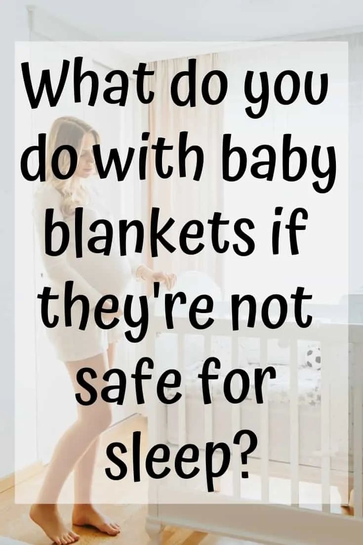 What-do-you-do-with-baby-blankets-if-theyre-not-safe-for-sleep