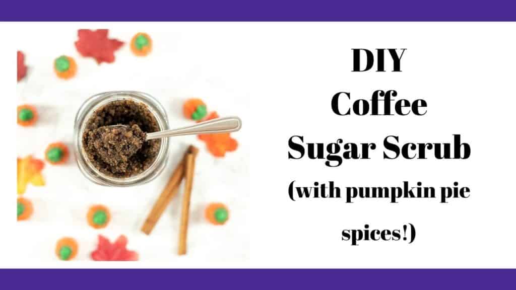 DIY coffee sugar scrub