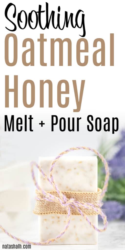 soothing oatmeal honey melt and pour soap