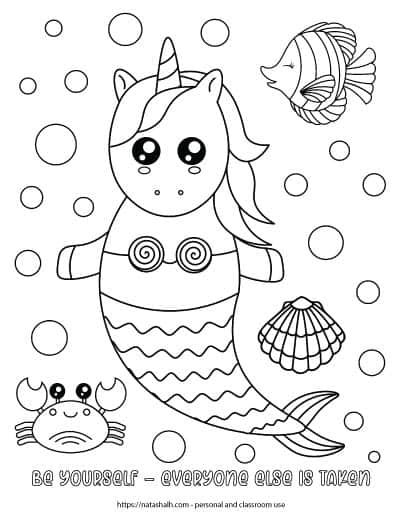 A coloring page for children with a cartoon mermaid unicorn. The mermaid is surrounded by bubbles. There is also a cute crab int he lower left and a fish on the top right. At the bottom of the page is the text "be yourself - everyone else is taken"