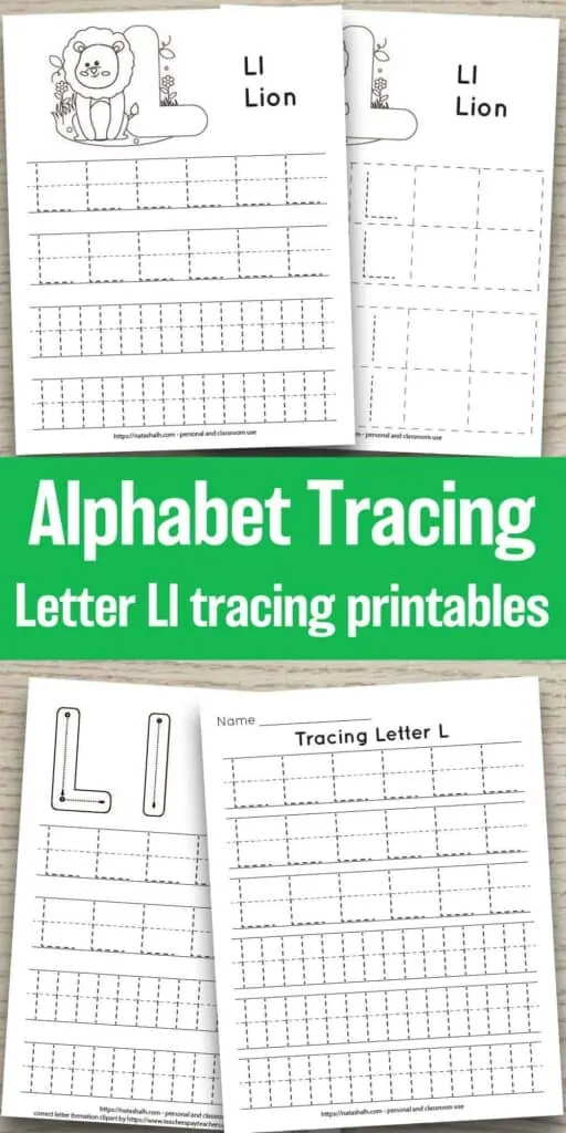 Text "alphabet tracing - Letter Ll tracing printables" on a green rectangle in the center of the image. It is surrounded by previews of four printable letter l tracing pages on a wood background. All feature uppercase and lowercase letter l's to trace in a dotted font. Two have a lion to color and one page has correct letter formation graphics for uppercase and lowercase l's. The last page is all lined tracing practice with no additional graphics.