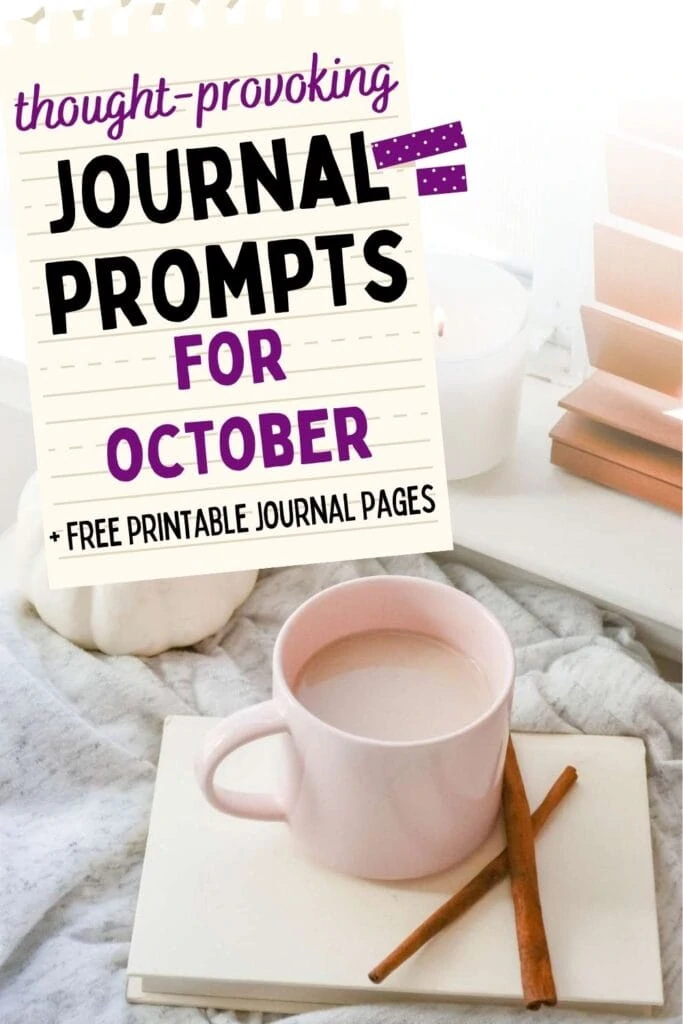 text "through provoking journal prompts for october + free printable journal pages" Below the text is a picture of a journal with two cinnamon sticks and a pink mug of coffee