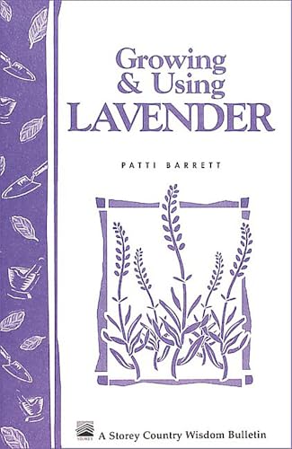 Growing & Using Lavender: Storey's Country Wisdom Bulletin A-155 (Storey...