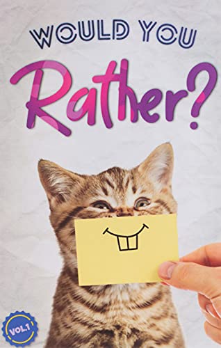 Would You Rather?: The Book Of Silly, Challenging, and Downright Hilarious...