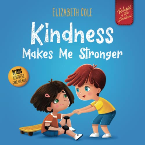 Kindness Makes Me Stronger: Children’s Book about Magic of Kindness,...
