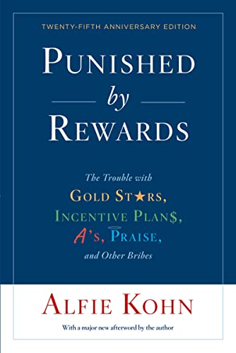 Punished By Rewards: Twenty-Fifth Anniversary Edition: The Trouble with...