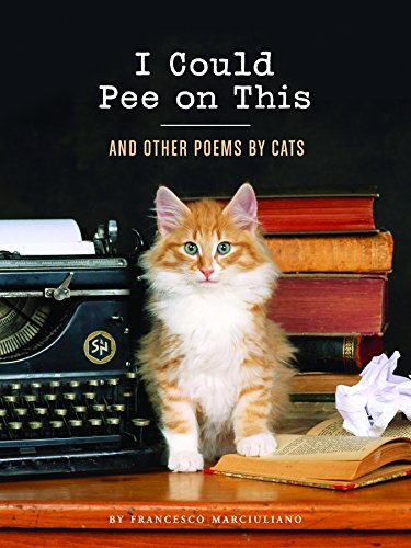 I Could Pee on This: And Other Poems by Cats (Gifts for Cat Lovers, Funny...