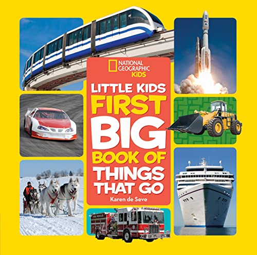 National Geographic Little Kids First Big Book of Things That Go (National...