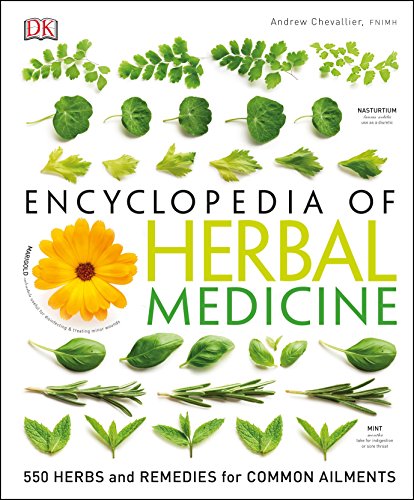 Encyclopedia of Herbal Medicine: 550 Herbs and Remedies for Common Ailments