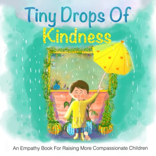 Tiny Drops of Kindness: An Empathy Book for Kids to Make Them Compassionate