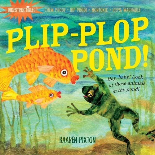 Indestructibles: Plip-Plop Pond!: Chew Proof · Rip Proof · Nontoxic ·...