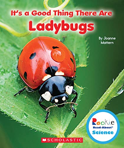 It's a Good Thing There Are Ladybugs (Rookie Read-About Science: It's a...
