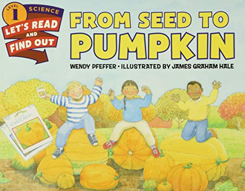 From Seed to Pumpkin: A Fall Book for Kids (Let's-Read-and-Find-Out Science...