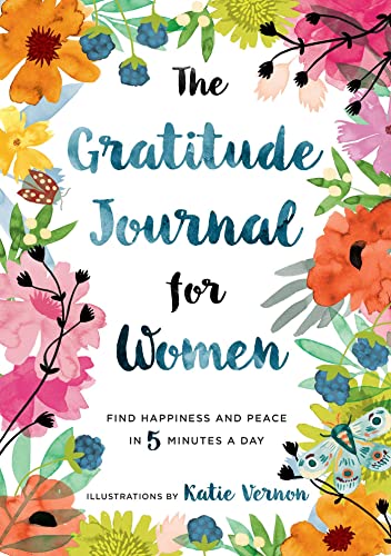 The Gratitude Journal for Women: Find Happiness and Peace in 5 Minutes a...