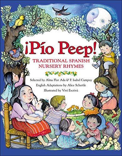 ¡Pío Peep!: Traditional Spanish Nursery Rhymes (Spanish Edition)