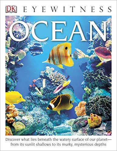 DK Eyewitness Books: Ocean: Discover What Lies Beneath the Watery Surface...