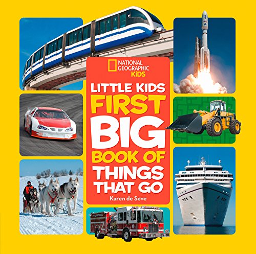National Geographic Little Kids First Big Book of Things That Go (National...