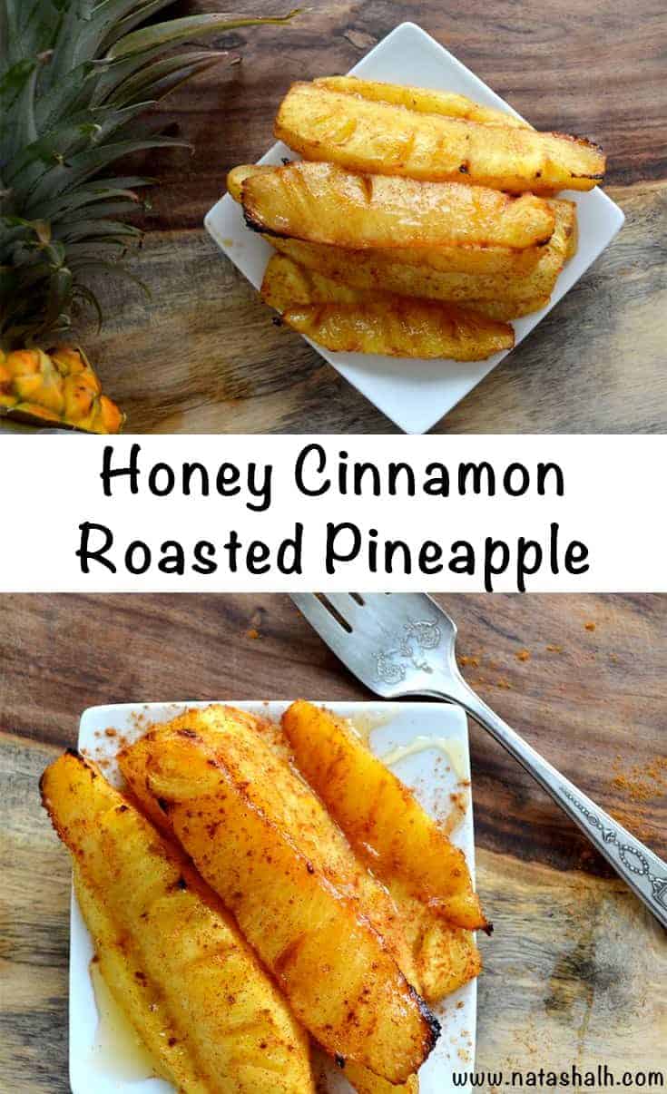 honey cinnamon roasted pineapple - roast these pineapples in the oven instead of on a grill!