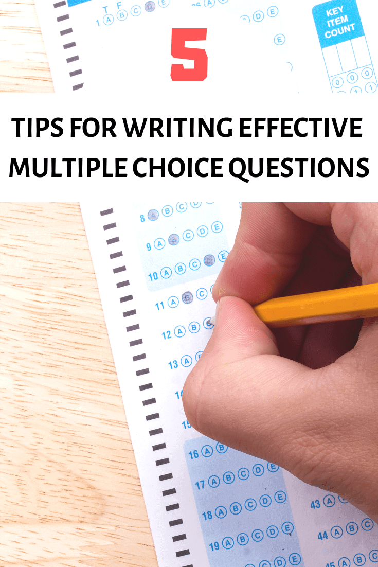 5 tips for writing effective multiple choice questions to assess student learning