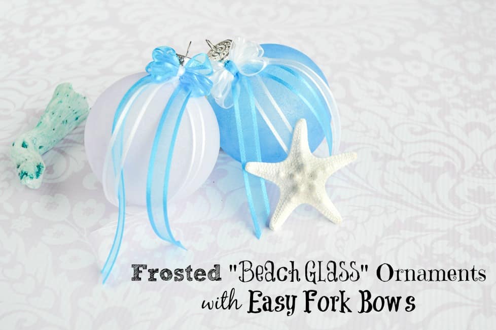 Frosted Beach Glass Ornaments w Easy Fork Bows
