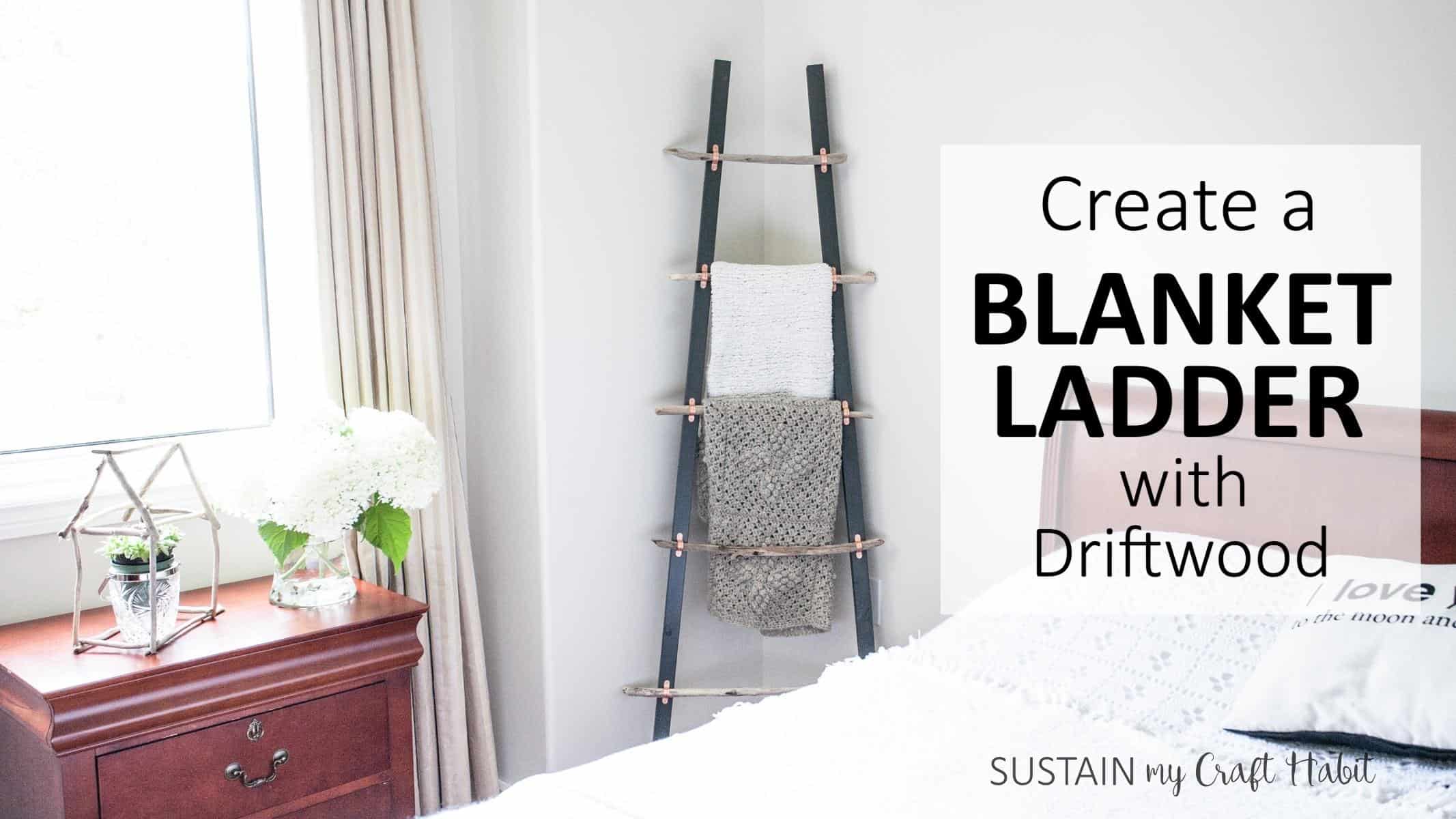 driftwood craft - driftwood blanket ladder