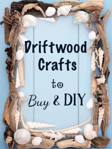 Driftwood Crafts to Buy & DIY