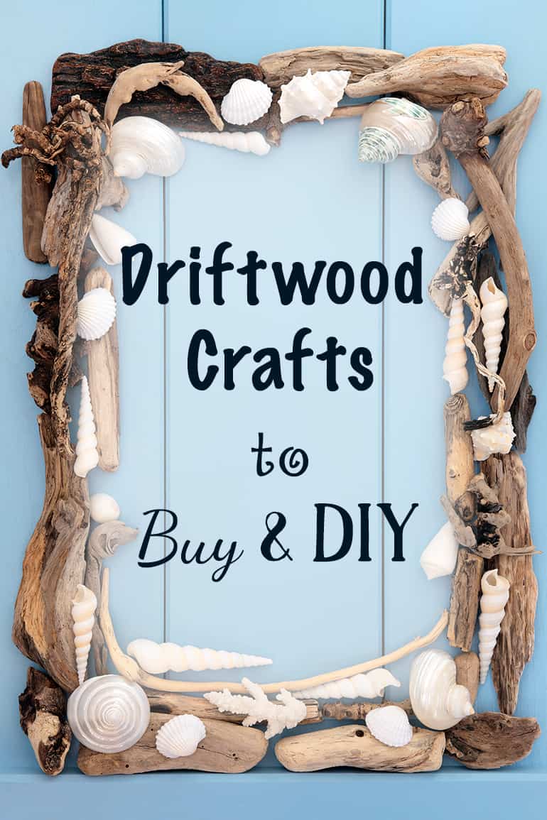 Driftwood Crafts to Buy & DIY