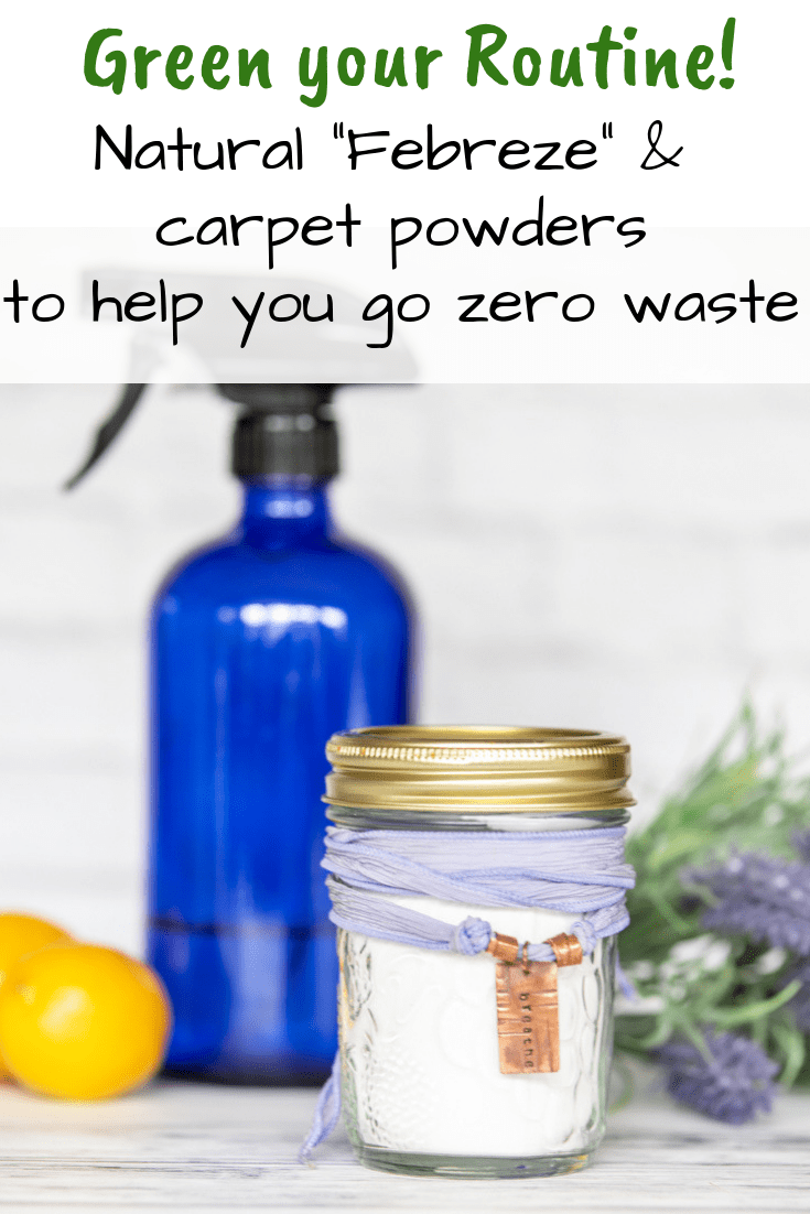 Green your routine! Natural Febreze and carpet powders to help you go zero waste