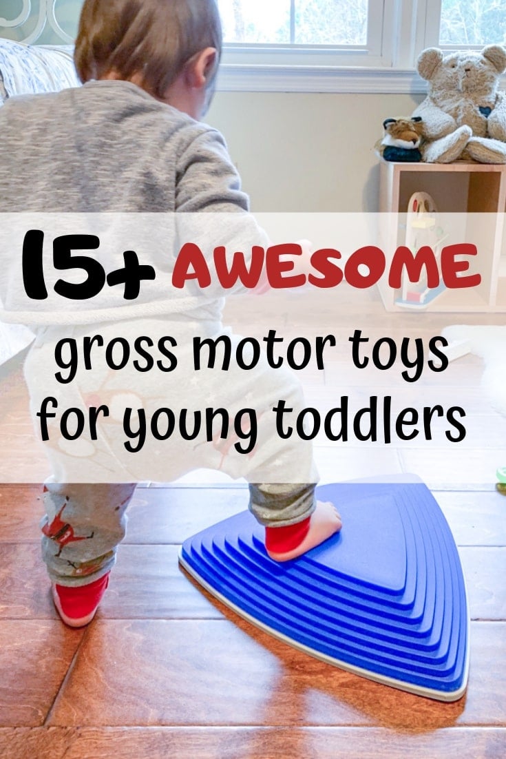 15+ Awesome gross motor toys for young toddlers who can't stop moving