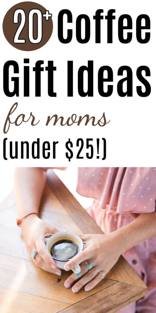 20+ coffee gift ideas for moms