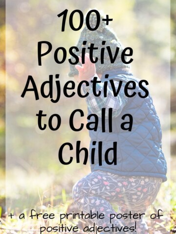 100+ positive adjectives to call a child plus a free printable poster of positive adjectives!