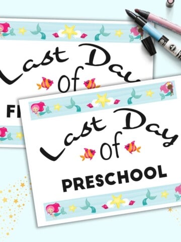 A last day of preschool sign and last day of first grade sign