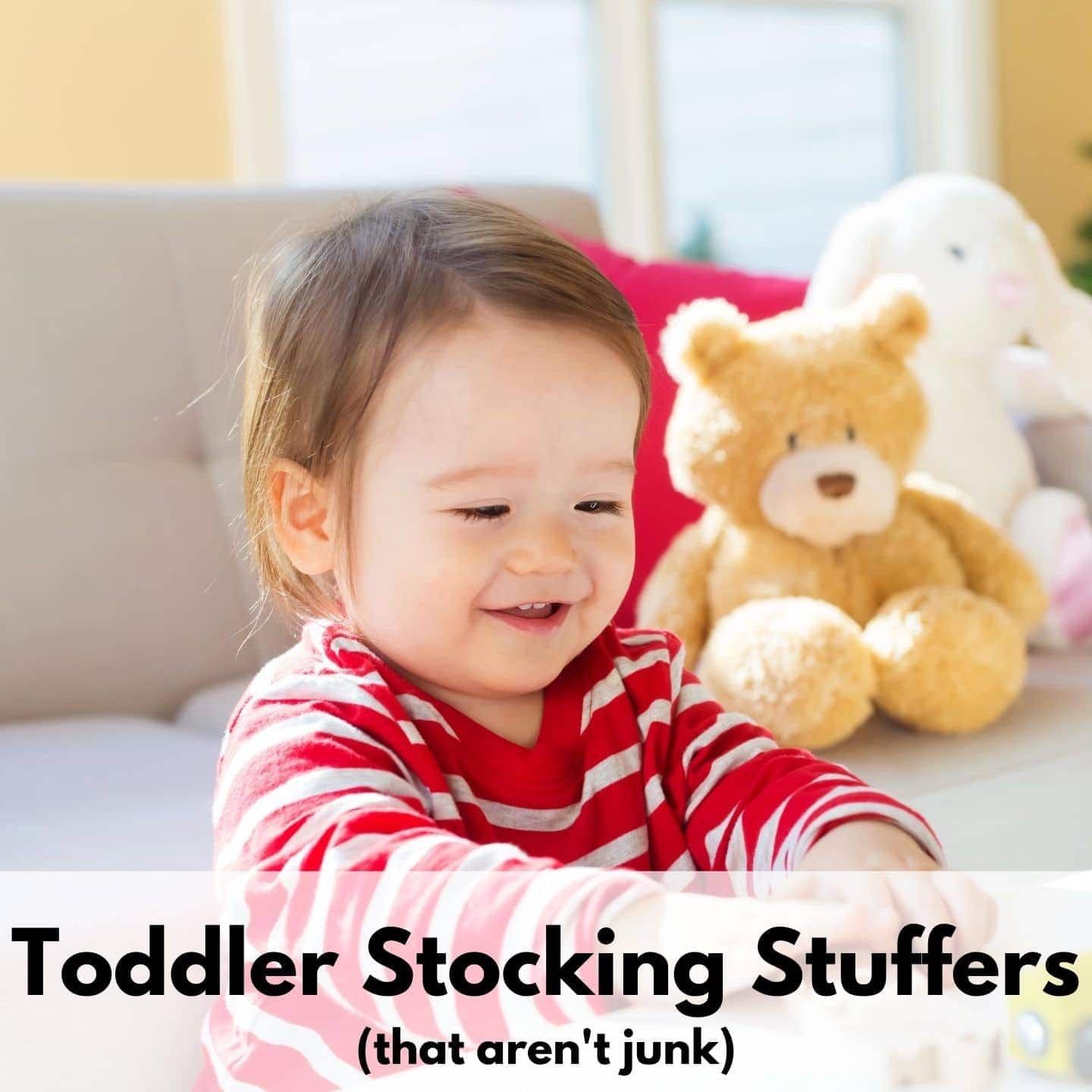 Stocking Stuffers for Toddlers That Aren't Junk NonPlastic, NonCandy