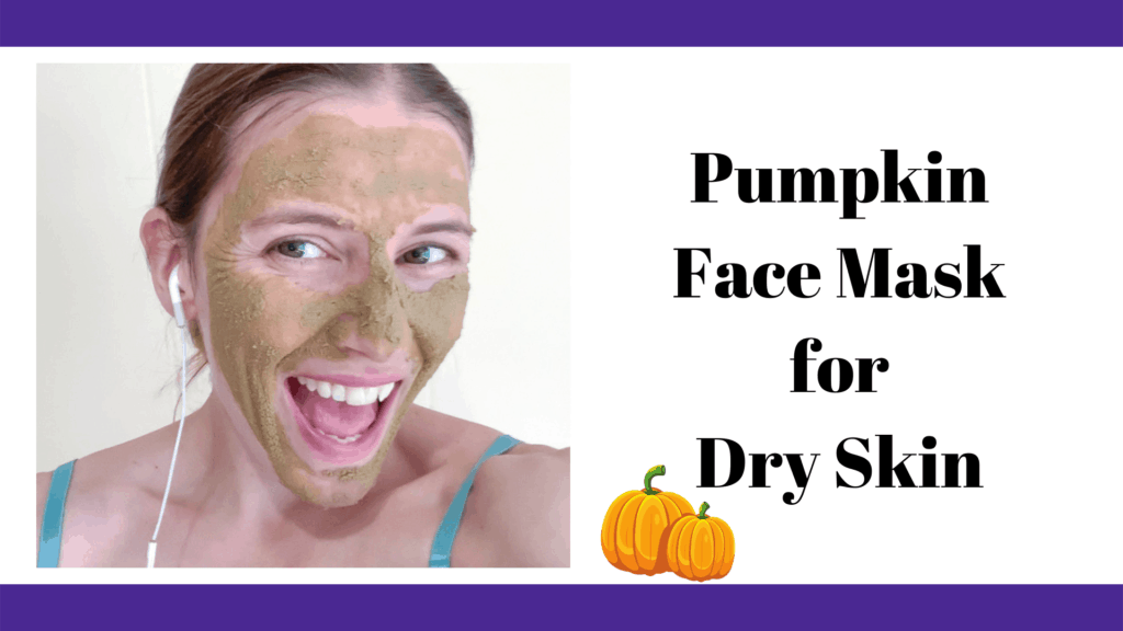 pumpkin face mask for dry skin