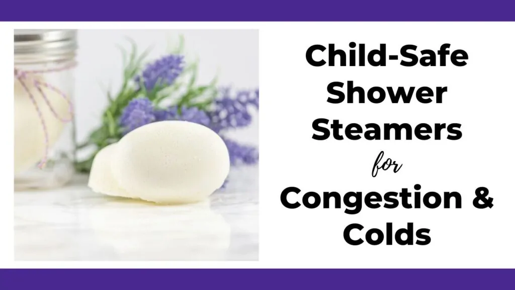 child-safe shower steamers for colds and congestion