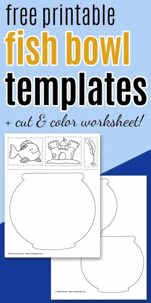 Text "free printable fish bowl templates" on a blue background with two fishbowl template printables