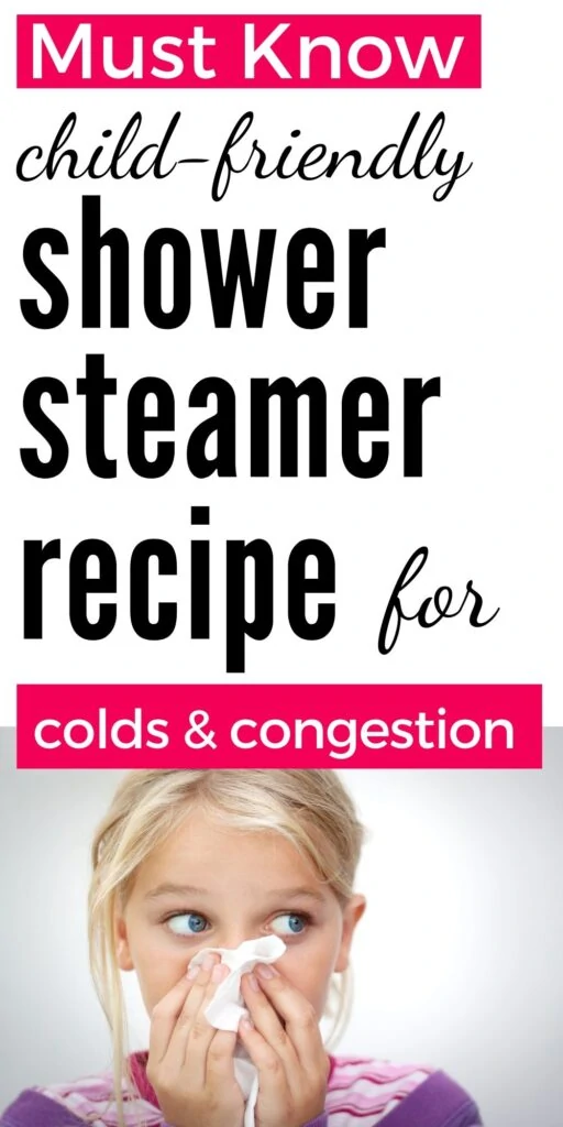 text "must know child-friendly shower steamer recipe for colds and congestion" with an image of a girl blowing her nose