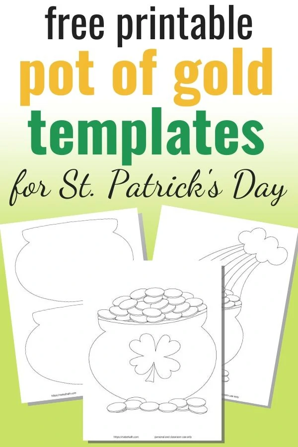 text "free printable pot of gold templates for St. Patrick's Day" on a green background with three printable pot of gold template samples. 