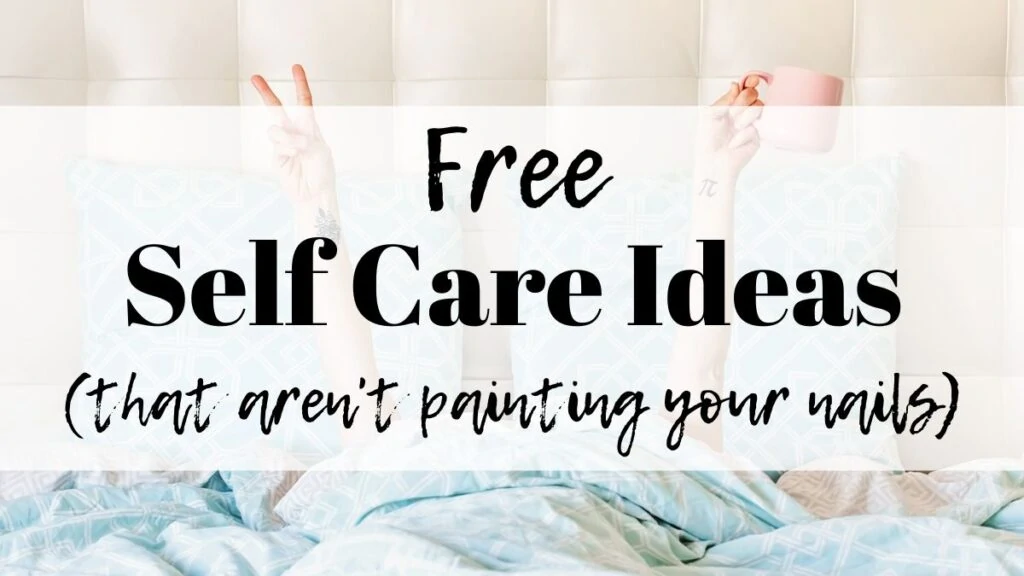 text "free self care ideas (that aren't painting your nails)" overlay on a photo of a woman in a luxurious bed