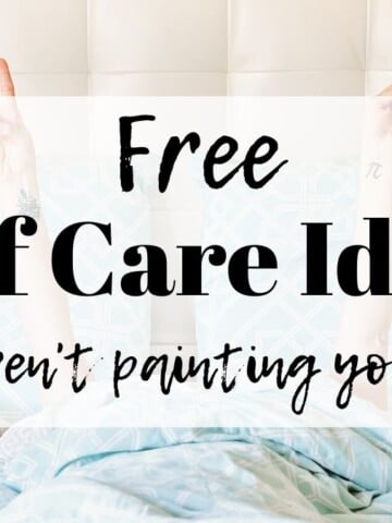 free self care ideas that aren't painting your nails