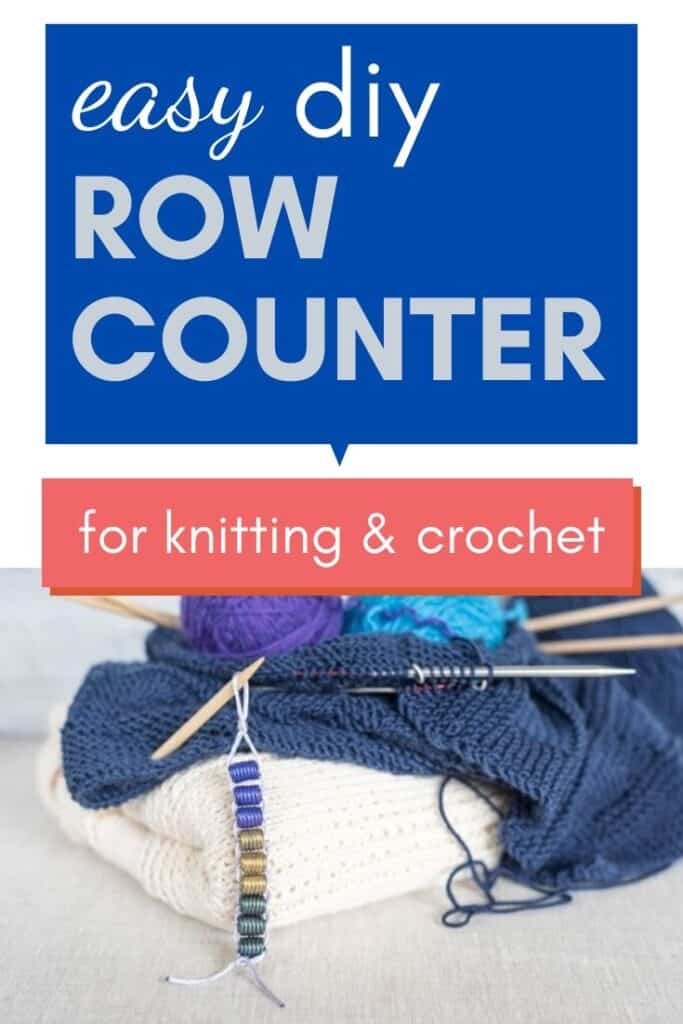 Text "easy DIY row counter for knitting and crochet" with a picture of a homemade stitch counter on a knitting needle sticking out of a hand knit baby blanket. 