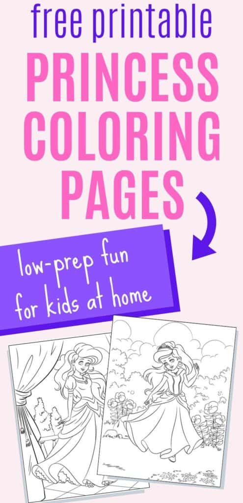 Text "free printable princess coloring pages - low-prep fun for kids at home" with a preview of two free printable princess coloring sheets for kids. One princess is dancing outside and the other princess is standing on a balcony.