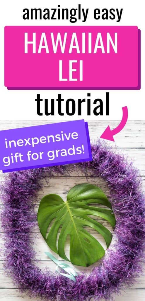 text "amazingly easy Hawaiian lei tutorial - inexpensive gift for grads!" with a fluffy Hawaiian eyelash lei and a monster leaf.