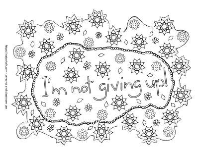 "I'm not giving up" coloring page with small flowers to color