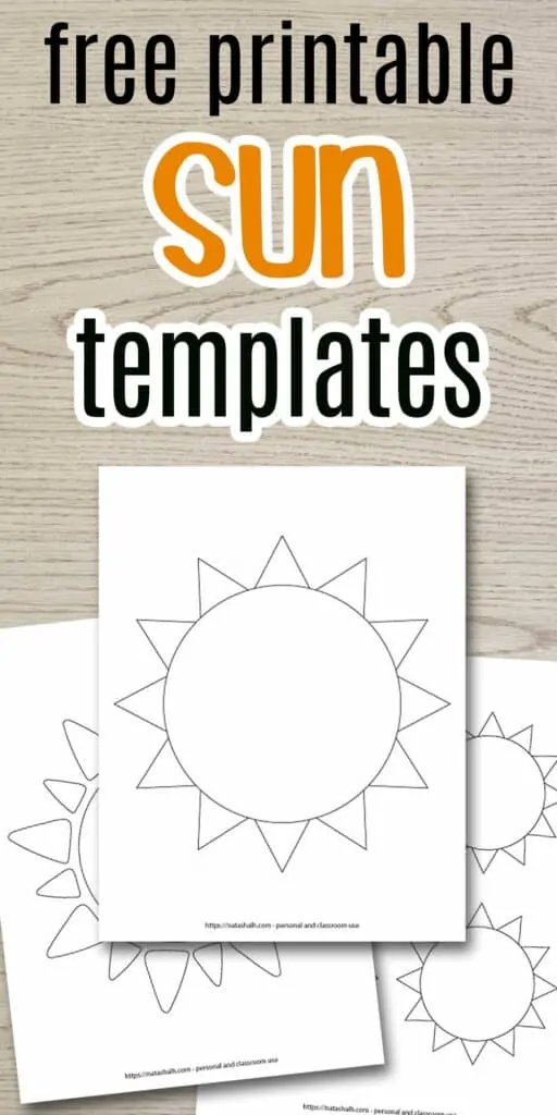 Text "free printable sun templates" on a wood background. The word sun is in orange. Below the text are three sun printable previews. The front sun is large, black and white, and fills the whole page. Behind this page are two more printables. One shows a large cute sun with closed eyes. The face is obscured behind the top page so only the sun rays are truly visible. The third page has medium sized suns. Most of this page is concealed behind the top page, too.