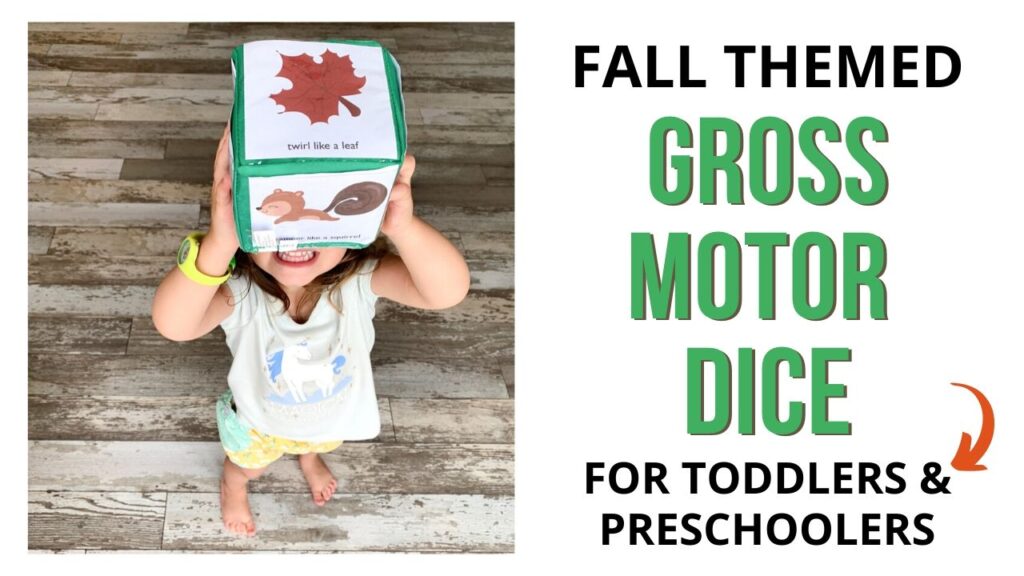 On the left is a picture of a toddler holding up a differential education cube with fall themed gross motor action cards. On the left is the text "fall themed gross motor dice for toddlers and preschoolers"