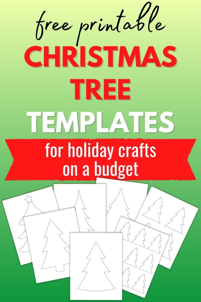 text "free printable Christmas tree templates for holiday crafts on a budget" on a green background. Below are 7 printable Christmas tree outline previews including large simple Christmas tree silhouettes, one page with 9 small Christmas tree shapes, and one page with 4 medium Christmas trees on one page