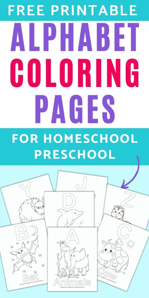 text "free printable alphabet coloring pages for homeschool preschool" Below the text are review of 7 printable alphabet coloring pages. Each page has a large bubble letter, word, and corresponding picture to color. For example, the front and center image has A - Animals with a picture of a giraffe, elephant, and a mouse to color.